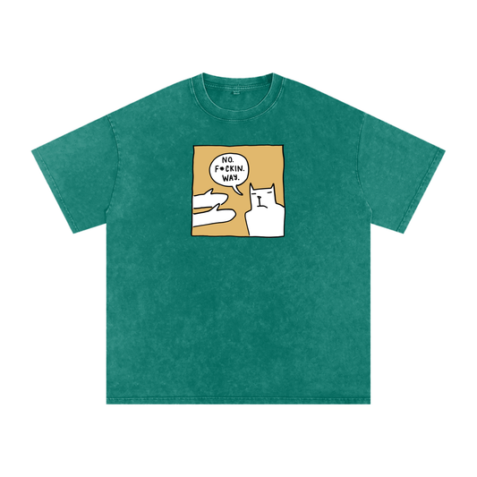 No F*ckin Way (Oversize)