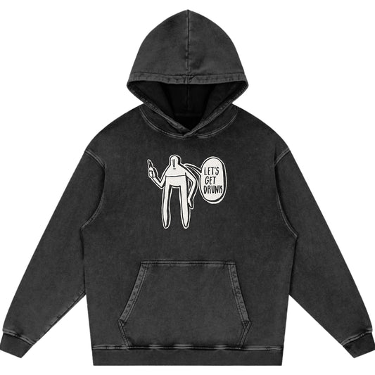 Let's Get Drunk (Hoodie)