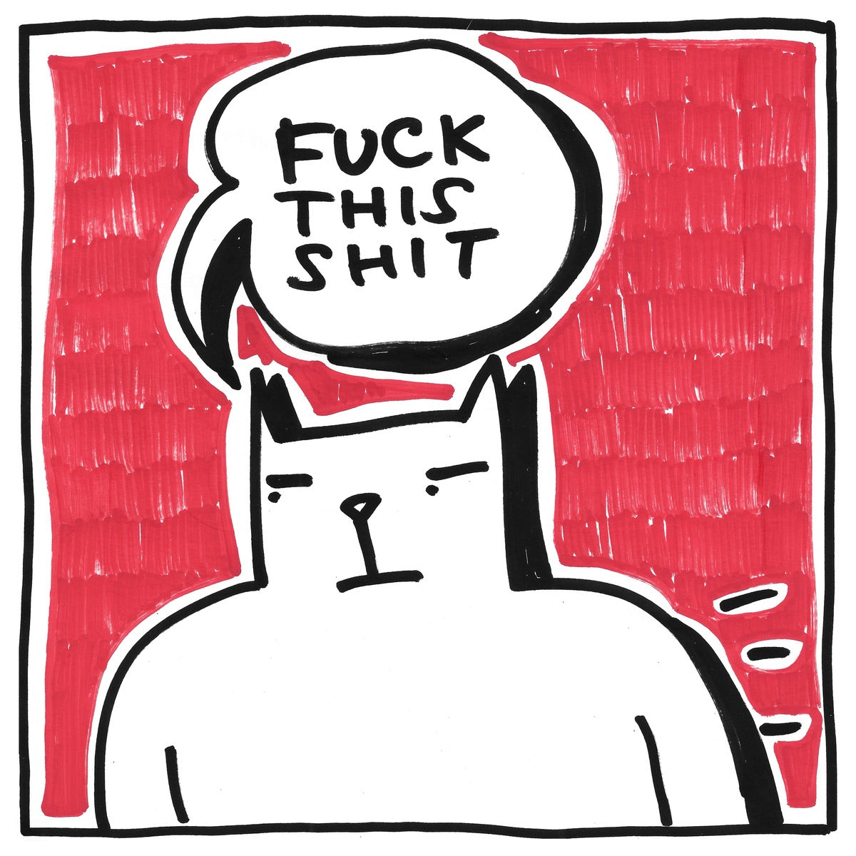 F*ck This Sh*t — black, white, and red artwork by NAKEDANDSAD