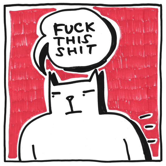 F*ck This Sh*t — black, white, and red artwork by NAKEDANDSAD